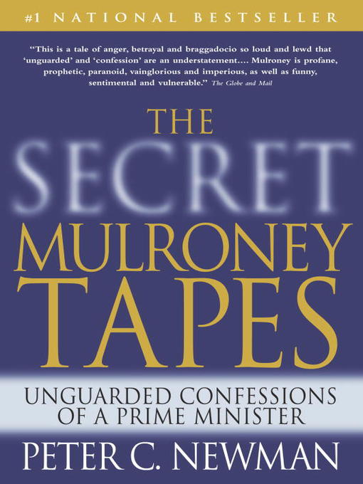 Title details for The Secret Mulroney Tapes by Peter C. Newman - Wait list